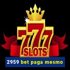 2959 bet paga mesmo